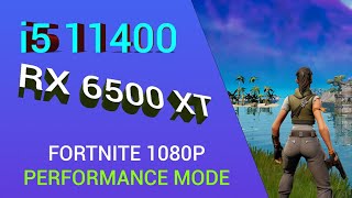 i511400  RX 6500 XT  Fortnite [upl. by Otsuaf]