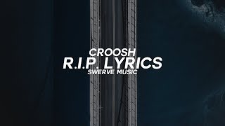 Croosh  RIP Lyrics  Lyric Video [upl. by Milone]