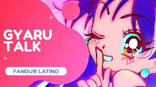 💔 GYARU TALK but its in Spanish [upl. by Ettennej]