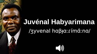 🇷🇼 How to pronounce Juvénal Habyarimana French amp Kinyarwanda [upl. by Delija]