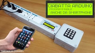 Ciabatta domotica programmabile con arduino  anche da smartphone  tartaglia channel [upl. by Ronnie]