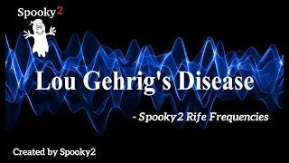 Lou Gehrigs Disease  Spooky2 Rife Frequencies [upl. by Reviel388]