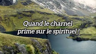 Quand le charnel prime sur le spirituel [upl. by Ahsilem]