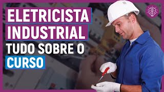 🔥ELETRICISTA INDUSTRIAL Conheça COMO É esse CURSO [upl. by Ahasuerus]