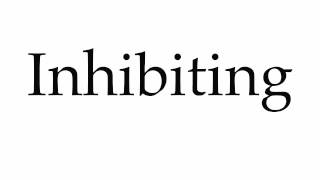 How to Pronounce Inhibiting [upl. by Anyr]