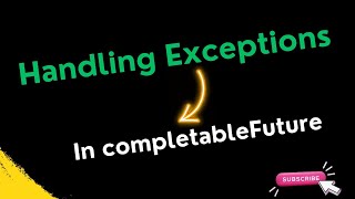 Handling Exceptions in CompletableFuture  Easy Learning Channel [upl. by Nylle]