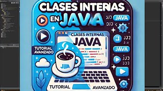 Clases Internas en Java ¡Domina la Programación Avanzada [upl. by Werner]