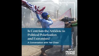 Is Centrism the Antidote to Political Polarization and Extremism A Conversation with Yair Zivan [upl. by Sivam338]