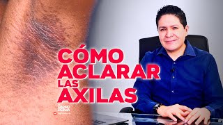 COMO ACLARAR LAS AXILAS  DR MARINO DERMATOLOGO [upl. by Ahsekel]