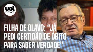 Olavo de Carvalho Filha diz que pediu certidão de óbito para saber verdade sobre morte [upl. by Maitund]