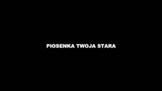 Piosenka Twoja Stara [upl. by Jeromy886]