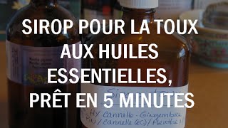 Sirop pour la Toux aux Huiles Essentielles [upl. by Sedgewick195]