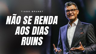 Não se renda aos dias ruins  Tiago Brunet [upl. by Neeli]