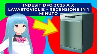 INDESIT DFO 3C23 A X LAVASTOVIGLIE  RECENSIONE IN 1 MINUTO [upl. by Drud]