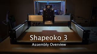 Shapeoko 3 2015 Assembly Overview [upl. by Alfred751]