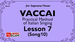 Vaccai Practical Method Lesson 7  Song 10 SopranoTenor [upl. by Aeuhsoj394]