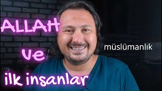 Allah İnancı ve İlk İnsanlar Medeniyet [upl. by Yrtua]