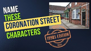 Coronation Street  1990s Edition Quiz [upl. by Lali690]