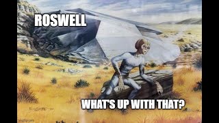 Roswell Whats Up With That [upl. by Enitsej693]