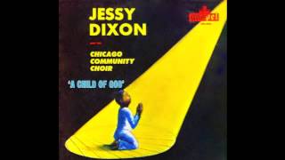 Ive Been Dipped In The WaterJessy Dixon amp The Chicago Community Choir [upl. by Tolliver]