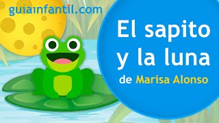 EL SAPITO Y LA LUNA 🐸🌝 Cuento infantil que enseña a los niños a ser AMABLES con los demás ❤️ [upl. by Carilyn]