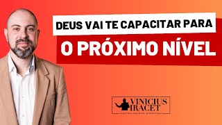 Palavra Profética  Deus vai te capacitar para o próximo nível parte 2 ViniciusIracet [upl. by Hamer535]