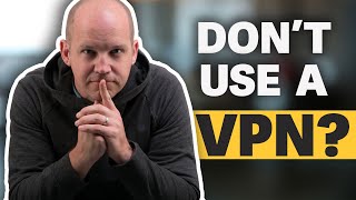 Dont Use a VPNits not the ultimate security fix youve been told [upl. by Airotel]