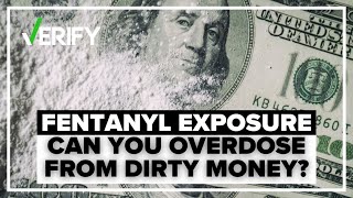 VERIFY No you cant overdose on fentanyl by touching dirty money [upl. by Adrahc]