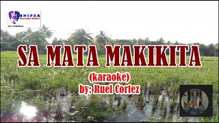 SA MATA MAKIKITA karaoke by Ruel Cortez [upl. by Bolton457]