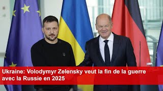 Ukraine Volodymyr Zelensky veut la fin de la guerre avec la Russie en 2025 [upl. by Phillipe]