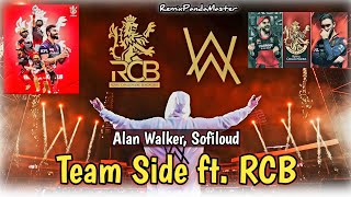 Team Side ft RCB  Alan Walker Sofiloud  RemixPandaMaster  Girenge Nhi Jhukenge Nhi  Theme Song [upl. by Berni735]