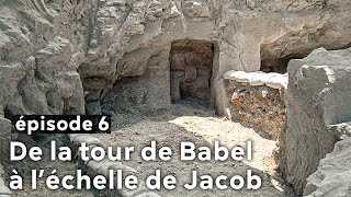 Archéologie en Terre dIsraël  De la Tour de Babel à léchelle de Jacob [upl. by Devad374]