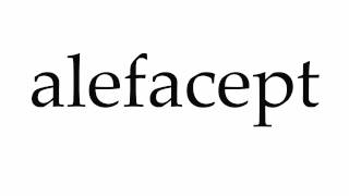 How to Pronounce alefacept [upl. by Erlewine]