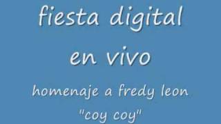 FIESTA DIGITAL HOMENAJE A FREDY LEON COY COY [upl. by Dougal]