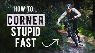 How to Corner Stupid Fast on your MTB with NO fear [upl. by Aticnemrac]