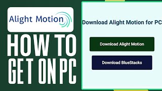 How To Get Alight Motion On PC 2024 StepByStep [upl. by Ahsiam]