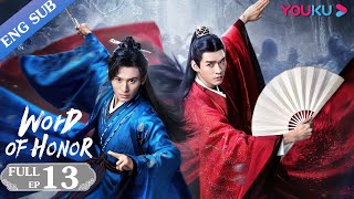 Word of Honor EP13  Costume Wuxia Drama  Zhang ZhehanGong JunZhou YeMa Wenyuan  YOUKU [upl. by Jamaal598]