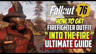 Fallout 76 FIREMAN How to get Firefighter Outfit Into the Fire TIPS AND TRICKS [upl. by Anayhd590]