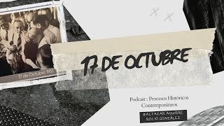 Podcast 17 de Octubre de 1945 [upl. by Noryak]