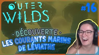 Wali  VOD dOuter Wilds 16 LES COURANTS MARINS DE LÉVIATHE [upl. by Lednahs230]