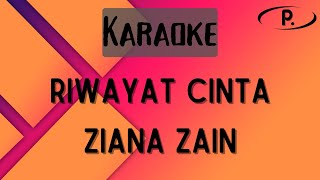 Ziana Zain  Riwayat Cinta Karaoke [upl. by Balsam]