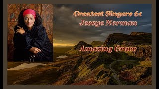 Greatest Singers 61  Jessye Norman  Amazing Grace [upl. by Onig523]