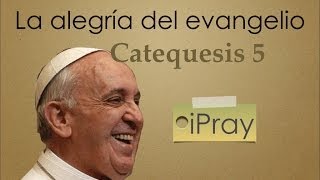 Evangelii Gaudium Catequesis nº 5 [upl. by Rehpotsirhcnhoj]