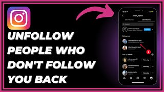 How To Unfollow People Who Dont Follow You Back On Instagram  Easy Guide [upl. by Grimaud]