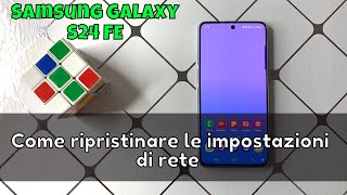 Come ripristinare le impostazioni di rete su Samsung Galaxy S24 FE [upl. by Sheffield]