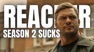 Reacher Season 2 Sucks Now And It Sucks That It Sucks [upl. by Saretta]