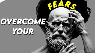 5 Ways To Overcome Your Fears  STOIC PHILOSOPHY [upl. by Nnyrat]