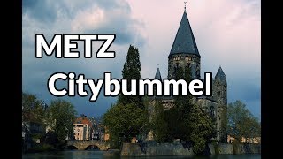 MetzFranceCitybummel [upl. by Aleusnoc729]