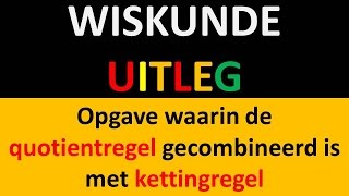 Quotientregel gecombineerd met de kettingregel [upl. by Inoek]