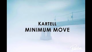 Kartell  Minimum Move [upl. by Steffane974]